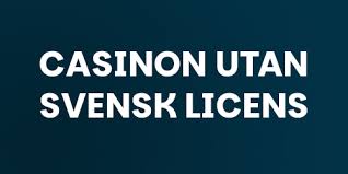 Casino utan svensk licens En komplett guide för spelare 1991301240